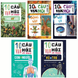 Sách Trọn Bộ 10 Vạn Câu Hỏi Vì Sao: Vũ Trụ, Vật Lý, Con Người, Thực Vật, Động Vật (Tái Bản)