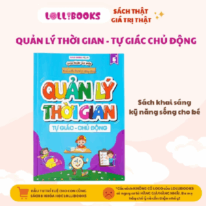 Sách cho bé - Quản lý thời gian - Tự giác chủ động sách từ Lollibooks dành cho bé từ 6 tuổi